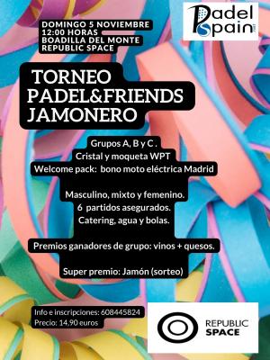 poster del torneo TORNEO PADEL&FRIENDS JAMONERO