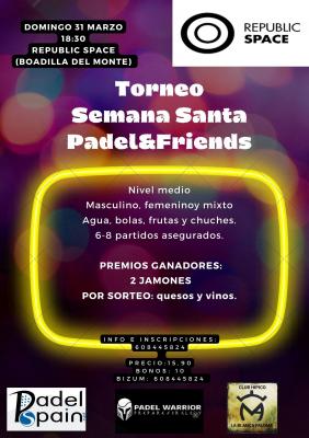 poster del torneo TORNEO PADEL&FRIENDS SEMANA SANTA