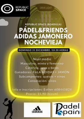 poster del torneo TORNEO PADEL&FRIENDS  ADIDAS JAMONERO NOCHEVIEJA