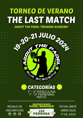 poster torneo THE LAST MATCH ABOUT THE PADEL (TORNEO DE VERANO)