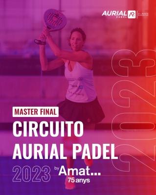 poster del torneo MASTER FINAL · AURIAL PADEL CORNELLÀ