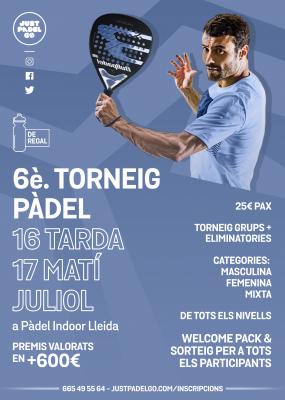 poster del torneo 6È TORNEIG JUSTPADELGO LLEIDA